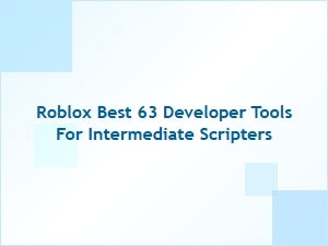 Best Roblox Developer Tools for Intermediate Scripters