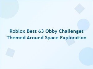 Best Space Exploration Obby Challenges on Roblox
