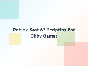 Best Roblox 63 Scripting Tips for Obby Games